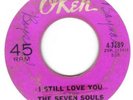 RARE NORTHERN SOUL    THE SEVEN SOULS     I STILL LOVE YOU     OKEH