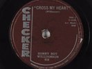Hear'58 Blues 78 SONNY BOY WILLIAMSON Cross My Heart CHECKER 910
