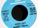 Bobby Trend-Good Day-Mono-Stereo DJ-Metromedia-Pshychedelic Pop And Roll-Listen