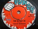 DAVE BARKER - YOU BETRAY ME 7in  listen