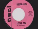 Cool White Doowop LITTLE TOM/VALENTINES School Girl MR. BIG 222 M- HEAR IT NOW