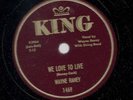 Rockabilly Bopper 78 Wayne Raney We Love To Live ^ I Was There KING RECORDS 1469