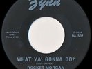 ROCKET MORGAN: What Ya' Gonna Do?/Tag Along (rockabilly VG++ vinyl 45 on Zynn)