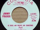 NORTHERN SOUL JIMMY FRASER, OF HOPES AND DREAMS AND TOMBSTONES, COLUMBIA 4-43407