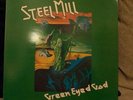 STEEL MILL GREEN EYED GOD ORIGINAL RE PROG LP