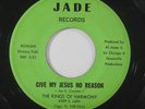 Black Gospel 45 KINGS OF HARMONY Give My Jesus No Reason on Jade