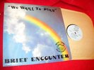 Brief Encounter We Want to Play private press LP on Music Town