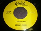 SONNY FISHER Sneaky Pete 45 7