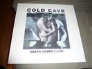 COLD CAVE Death Comes Close lp UNPLAYED 100 made very rare American Nightmare