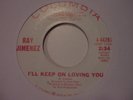 RAY JIMENEZ-I'LL KEEP ON LOVING YOU-67 COLUMBIA ORIG-NORTHERN SOUL-PROMO-HARD