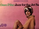 DAVE PIKE JAZZ FOR THE JET SET ATLANTIC