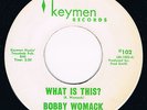 Bobby Womack 2nd release WHAT IS THIS / I WONDER Keymen Fred Smith