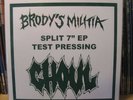 GHOUL / BRODY'S MILITA split 7” EP Test Press GWAR Death Metal Punk RUPTURE Beer