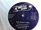 NEVILLE BROWN / JOHN WAYNE - THE RIGHT TIME - SHUTTLE 12