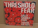 DUTCH BLUES ROCK 45 BEAT- THRESHOLD FEAR- SALLY SADDLE PAIN- Q`65