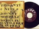 JOHNNY DORELLI-BRIGANTI NERI/ FISCHIA IL VENTO, URLA LA...-RARE 45G. 1965 EX-/M-