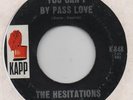 THE HESITATIONS-YOU CAN'T BY PASS LOVE(CLASSIC)-KAPP.