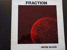 FRACTION - MOON BLOOD RAREST PSYCH ONLY 200 - EXCELLENT CONDITION