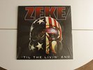 ZEKE- Till the livin end- Clear sealed vinyl OOP - out of 100.. Dwarves,