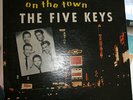 THE FIVE KEYS - ON THE TOWN LP ORIGINAL SCORE DOO WOP