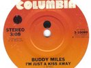  RELEASE  NORTHERN SOUL   BUDDY MILES   I'M JUST A KISS AWAY   COLUMBIA