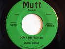 NORTHERN SOUL mod FUNK - CAROL JONES Don't Destroy Me MUTT label 45