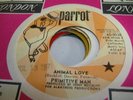 HEAR Garage/Psych Promo 45 PRIMITIVE MAN Animal Love on Parrot (Promo)