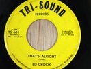Ed Crook Northern Soul 45 Tri-Sound   That's Alright Vg+