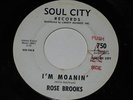 Soul 45 Rose Brooks on Soul City            I'm Moanin'