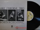 LP Mike Osborne Trio - Bordercrossing/UK OGUN/1974/NM