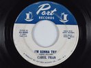 R&B Soul 45 CAROL FRAN I'm Gonna Try PORT HEAR