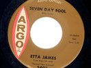 SOUL 45 Etta James SEVEN DAY FOOL ME on ARGO 5402 clean