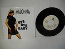 MADONNA - BYE BYE BABY (GERMAN RELEASE) - 45 RPM RECORD