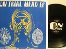 ON TRIAL  Head E.P. danish acid LSD garage hippie stoner psych bomb RARE m-