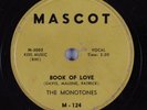 Hear R&B Doo-Wop 78RPM THE MONOTONES Book Of Love MASCOT 124