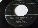 SHAKEY JAKE RARE BLUES ROCKER ARTISTIC LBL#1502  ROLL YOUR MONEY MAKER LISTEN