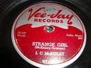 BLUES-  LC MCKINLEY- VEE-JAY 78 RPM- STRANGE GIRL / SHE'S FIVE FEET THREE - HEAR