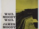 JAMES MOODY Wail Moody Wail PRESTIGE LP W 50TH