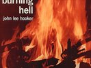 John Lee Hooker - Burning Hell.  180 Gram 45rpm Sealed Vinyl 2LP Set.