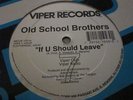 FREESTYLE Old School Brothers-If U Should Leave  12'' 'Viper 7' Listen