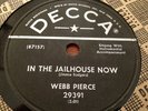 POST WAR COUNTRY 78 rpm Webb Pierce IN THE JAILHOUSE NOW Decca 29391 N- 1954