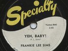 LISTEN - Rare Blues 78 - Frankie Lee Sims - Yeh Baby - Specialty # XSP-478
