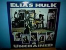 ELIAS HULK  Unchained  LP    reissue    UK pressing