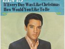 Elvis Presley Single,IF EVERY DAY WAS LIKED CHRISTMAS-GERMAN-1966-RARE 