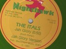 ITALS - JAH GLORY / GLORY DUB // IN DEH / DUB 12