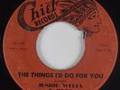 R&B Soul 45 JUNIOR WELLS The Things I'd Do For You CHIEF HEAR