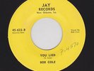 Rare STARDAY Custom C&W BOB COLE You Lied/Face To Face JAY 623 M- HEAR BOTH NOW