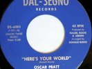 rare Soul 45 OSCAR PRATT here's your world Listen