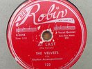  The Velvets 78 RPM - At Last - I - on Red Robin Records.122 L K