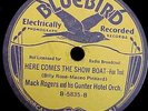 MACK ROGERS Orch sounds like Bennie MOTEN:Here Comes SHOWBOAT Buff Bluebird  78